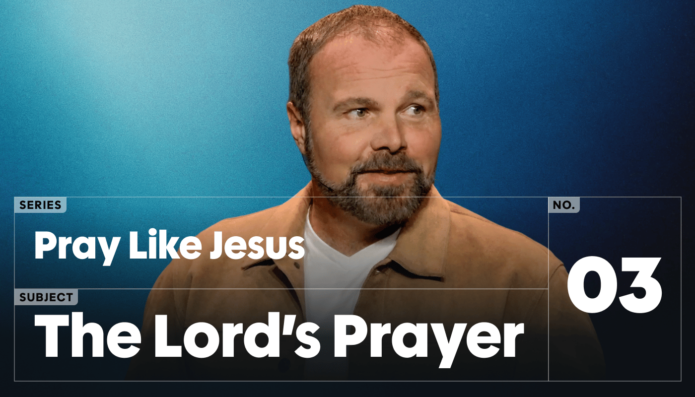 Pray Like Jesus #3 - The Lord's Prayer | RealFaith