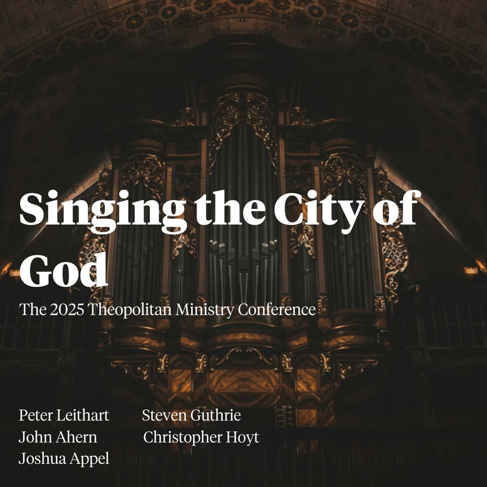 Singing the City of God: The 2025 Theopolitan Ministry Conference ...