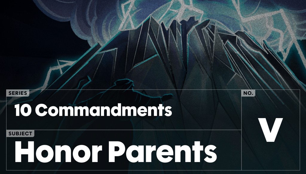 10 Commandments #5: Honor your father and your mother. | RealFaith