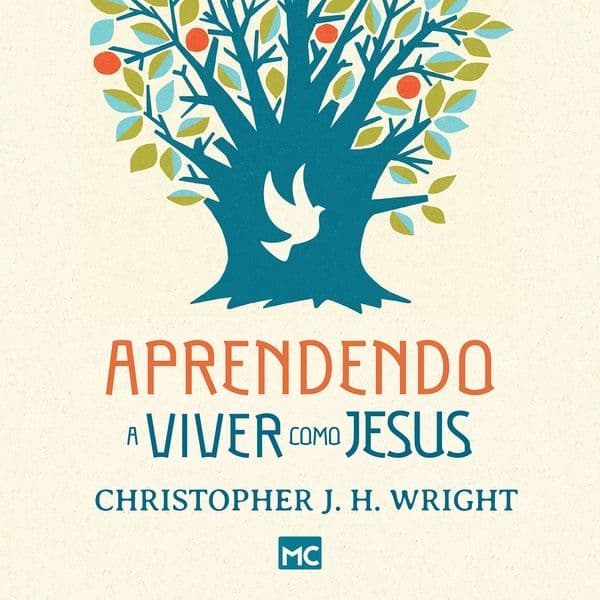 Aprendendo a viver como Jesus: Um novo olhar sobre o fruto do Espírito ...