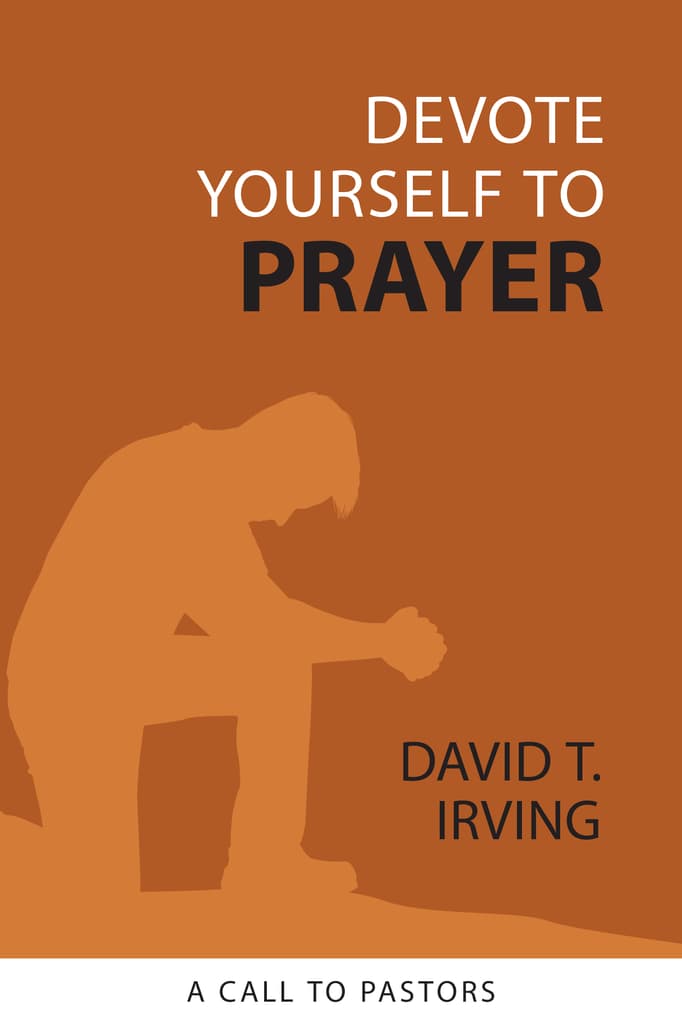 Devote Yourself to Prayer: A Call to Pastors | Pilgrim