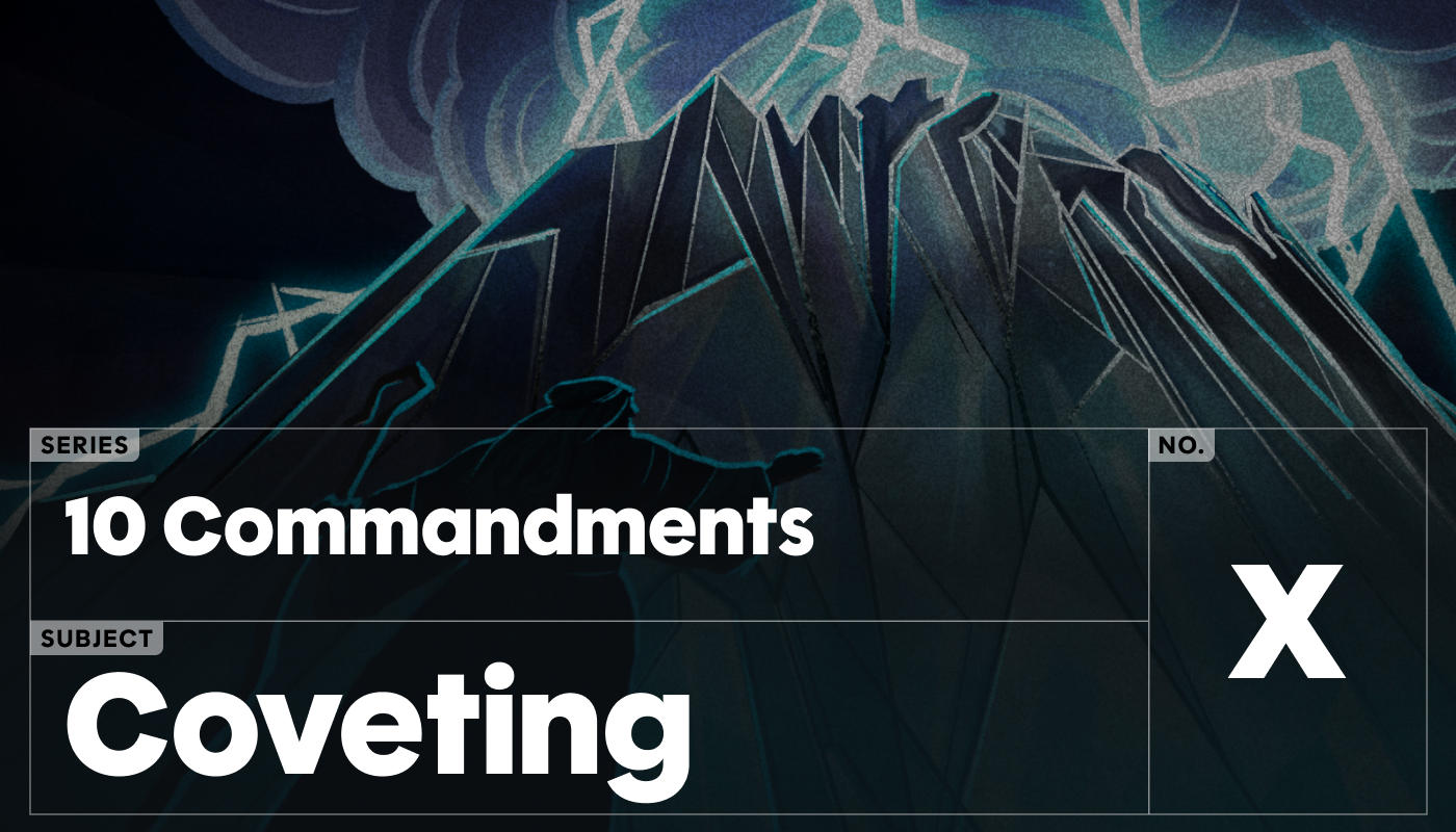 Commandment #10 – You shall not covet | RealFaith